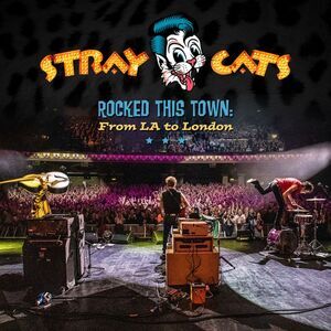 Stray Cats - Rocked This Town: From LA To London  CD